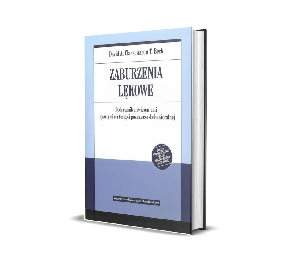 Zaburzenia lękowe. Podręcznik z ćwiczeniami opartymi na terapii poznawczo-behawioralnej
